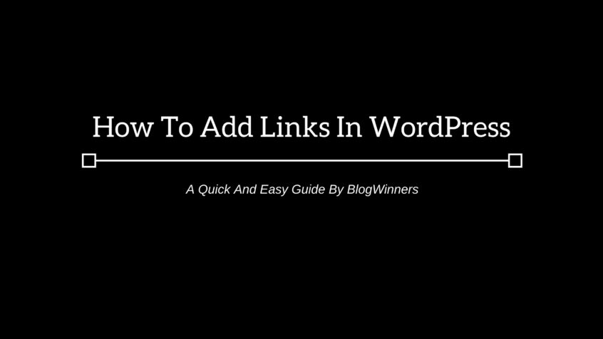 how to add links in wordpress quick and easy guide